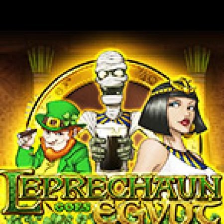 Vòng Quay Ma Thuật Của YêuTinh Ai Cập – Leprechaun goes Egypt Slot: Chơi Thử Miễn Phí Ngay