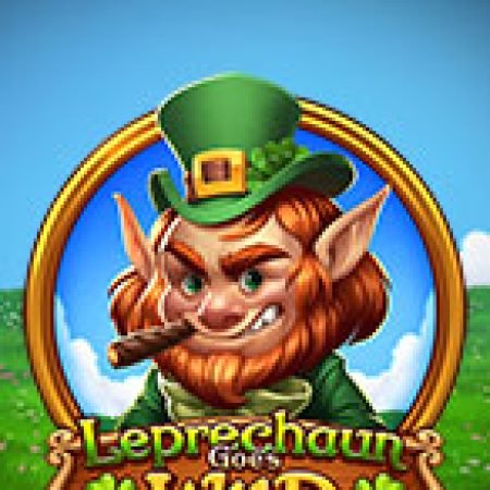 Trải Nghiệm Siêu Hấp Dẫn Cùng Yêu Tinh Hoang Dã – Leprechaun Goes Wild Slot