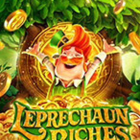 Chơi Yêu Tinh Leprechaun – Leprechaun Riches Slot Miễn Phí: Tận Hưởng Khoảnh Khắc Vui Nhộn