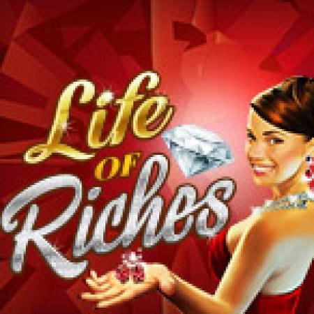 Chơi Đời Đại Gia – Life of Riches Slot Miễn Phí: Tận Hưởng Khoảnh Khắc Vui Nhộn