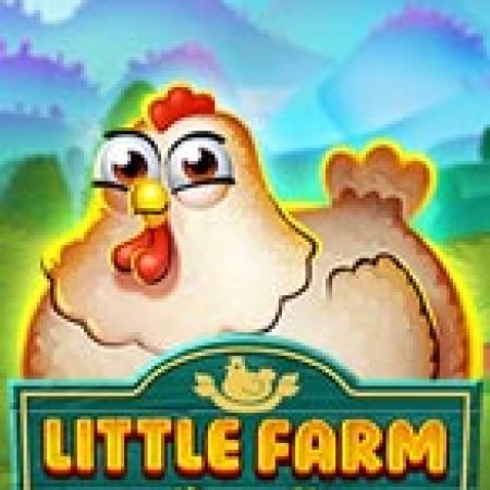 Hướng Dẫn Chơi Little Farm Slot Cho Người Mới Bắt Đầu