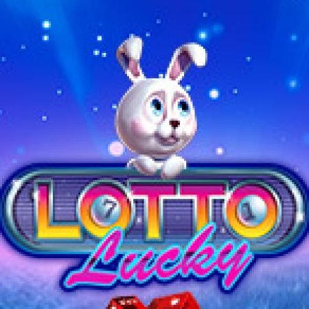 Lotto Lucky Slot – Trò Chơi Slot Dành Cho Cả Gia Đình