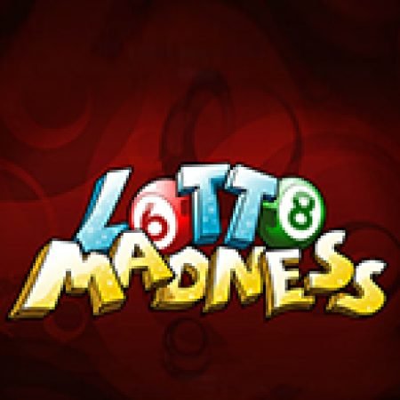 Hướng Dẫn Chơi Lotto Madness Slot Cho Người Mới Bắt Đầu