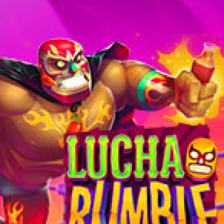 Trải Nghiệm Siêu Hấp Dẫn Cùng Lucha Rumble Slot