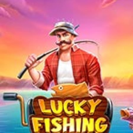 Câu Cá May Mắn – Lucky Fishing Megaways Slot – Trò Chơi Slot Dành Cho Cả Gia Đình