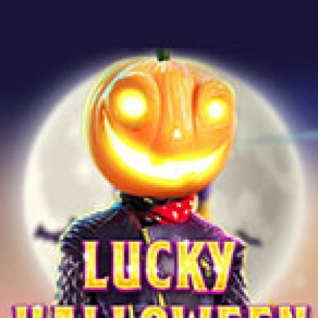 Halloween May Mắn – Lucky Halloween Slot – Trò Chơi Slot Dành Cho Cả Gia Đình