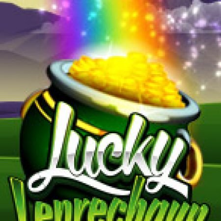 Chơi Hũ Vàng Lucky – Lucky Leprechaun Slot Miễn Phí: Tận Hưởng Khoảnh Khắc Vui Nhộn