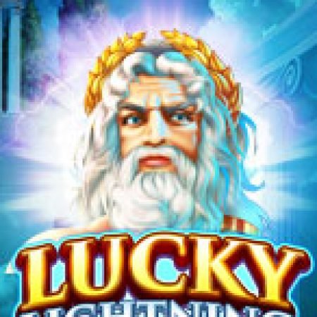 Trải Nghiệm Siêu Hấp Dẫn Cùng Anh Sáng May Mắn – Lucky Lightning Slot