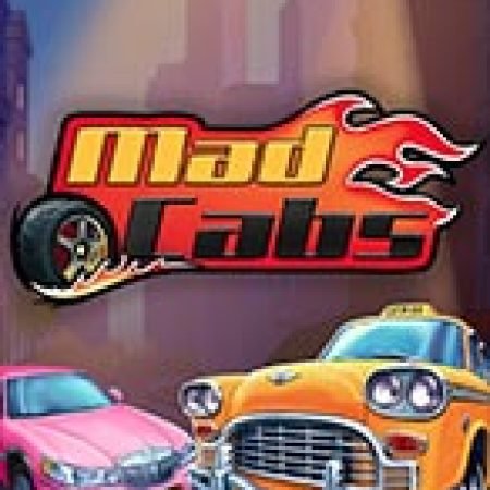 Mad Cabs Slot – Trò Chơi Slot Dành Cho Cả Gia Đình