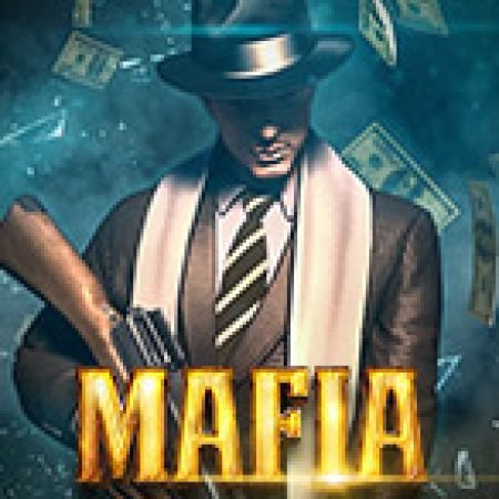 Mafia Slot – Trò Chơi Slot Dành Cho Cả Gia Đình