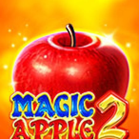 Magic Apple 2 Slot – Trò Chơi Slot Dành Cho Cả Gia Đình