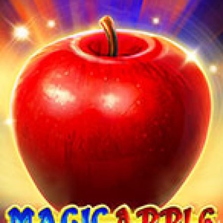 Chơi Magic Apple Slot Miễn Phí: Tận Hưởng Khoảnh Khắc Vui Nhộn