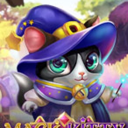 Chơi Magic Kitty Slot Miễn Phí: Tận Hưởng Khoảnh Khắc Vui Nhộn