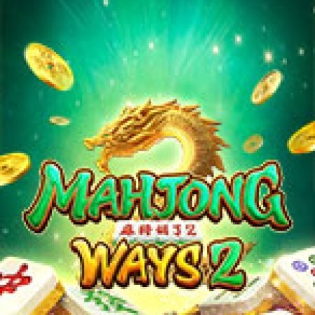 Nhập Cuộc Mạt Chược 2 – Mahjong Ways 2 Slot: Vòng Quay May Mắn Mang Lại Vận May Cho Bạn