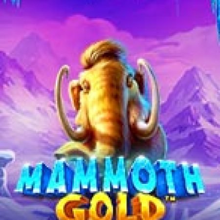 Voi Ma Mút Kỷ Băng Hà – Mammoth Gold Megaways Slot – Trò Chơi Slot Dành Cho Cả Gia Đình