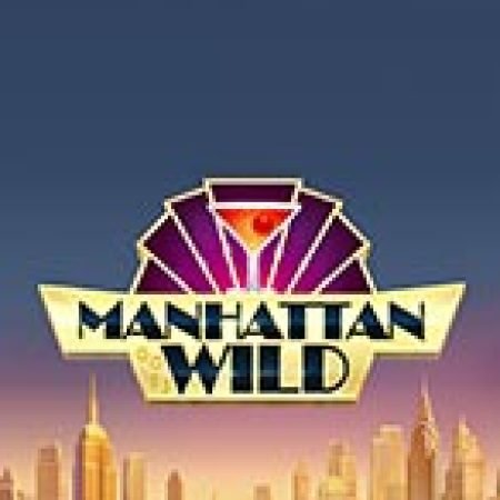 Đẳng Cấp Quý Ông – Manhattan Goes Wild Slot – Trò Chơi Slot Dành Cho Cả Gia Đình