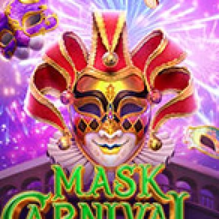 Trải Nghiệm Siêu Hấp Dẫn Cùng Lễ Hội Carnival – Mask Carnival Slot