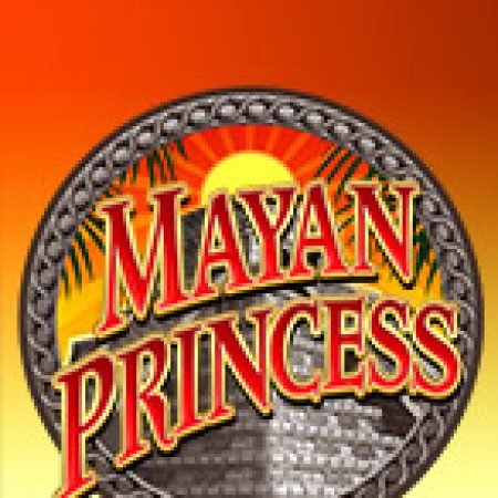 Chơi Công Chúa Mayan – Mayan Princess Slot Miễn Phí: Tận Hưởng Khoảnh Khắc Vui Nhộn