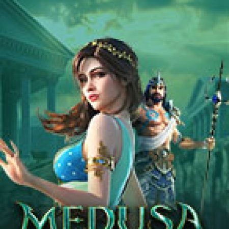 Hướng Dẫn Chơi Nữ Thần Medusa – Medusa Slot Cho Người Mới Bắt Đầu