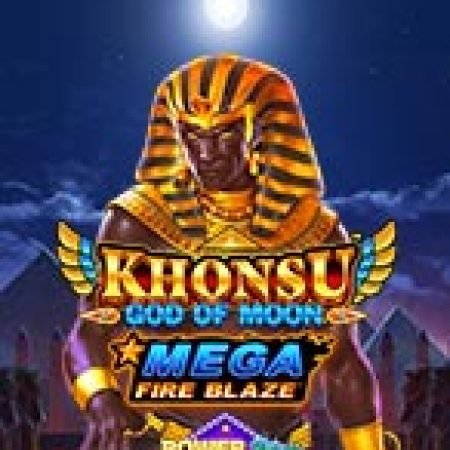 Mega Fire Blaze™: Khonsu God of Moon™ Slot – Trò Chơi Slot Dành Cho Cả Gia Đình