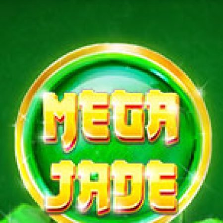 Ngọc Báu Khổng Lồ – Mega Jade Slot: Vòng Quay May Mắn Mang Lại Vận May Cho Bạn