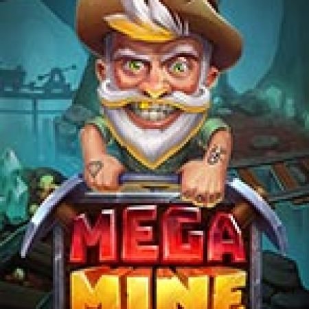 Hướng Dẫn Chơi Mega Mine Slot Cho Người Mới Bắt Đầu