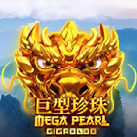 Hướng Dẫn Chơi Mega Pearl Gigablox Slot Cho Người Mới Bắt Đầu