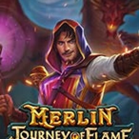 Trải Nghiệm Siêu Hấp Dẫn Cùng Merlin: Chuyến Ngao Du Của Lửa – Merlin: Journey of Flame Slot