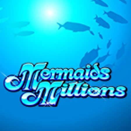 Vòng Quay Ma Thuật Của Kho Báu Đáy Biển – Mermaids Millions Slot: Chơi Thử Miễn Phí Ngay