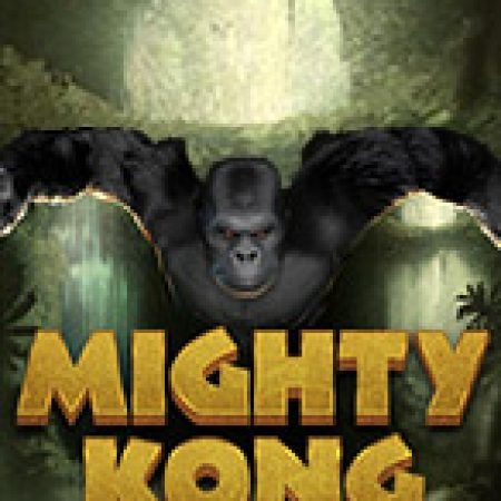 Vòng Quay Ma Thuật Của Kinh Kong Đại Chiến – Mighty Kong Slot: Chơi Thử Miễn Phí Ngay