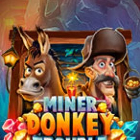 Hướng Dẫn Chơi Sự Cố Hầm Mỏ – Miner Donkey Trouble Slot Cho Người Mới Bắt Đầu