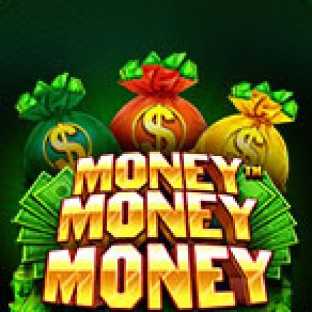 Cơn Lốc Đồng Tiền – Money Money Money Slot – Trò Chơi Slot Dành Cho Cả Gia Đình