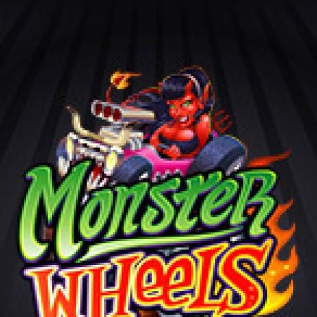 Hướng Dẫn Chơi Vòng Quay Quái Xế – Monster Wheels Slot Cho Người Mới Bắt Đầu