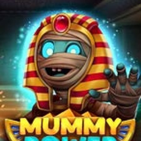 Mummy Power Slot – Trò Chơi Slot Dành Cho Cả Gia Đình