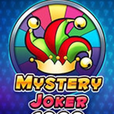 Mystery Joker 6000 Slot: Vòng Quay May Mắn Mang Lại Vận May Cho Bạn