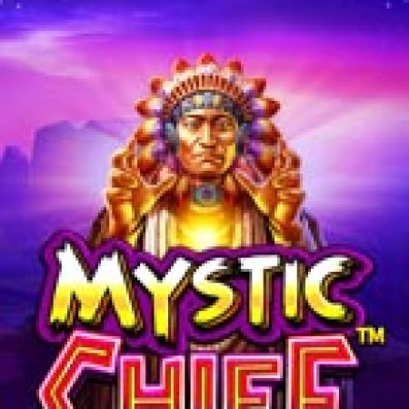 Trải Nghiệm Siêu Hấp Dẫn Cùng Thủ Lĩnh Bí Ẩn – Mystic Chief Slot