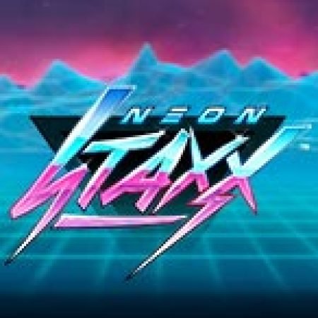 Neon Staxx Slot – Trò Chơi Slot Dành Cho Cả Gia Đình