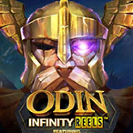 Odin Infinity Reels Slot: Vòng Quay May Mắn Mang Lại Vận May Cho Bạn