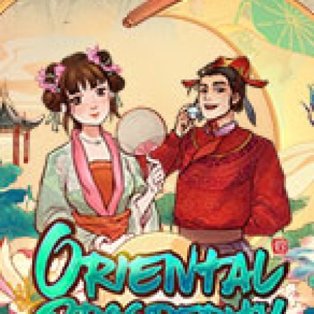 Hướng Dẫn Chơi Trai Tài Gái Sắc – Oriental Prosperity Slot Cho Người Mới Bắt Đầu