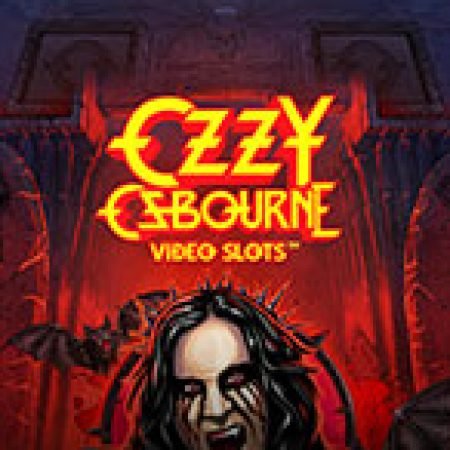 Ozzy Osbourne – Ozzy Osbourne Video Slots – Trò Chơi Slot Dành Cho Cả Gia Đình