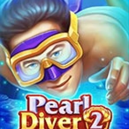 Pearl Diver 2: Treasure Chest Slot – Trò Chơi Slot Dành Cho Cả Gia Đình