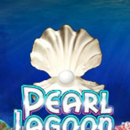 Đầm Ngọc Trai – Pearl Lagoon Slot: Vòng Quay May Mắn Mang Lại Vận May Cho Bạn