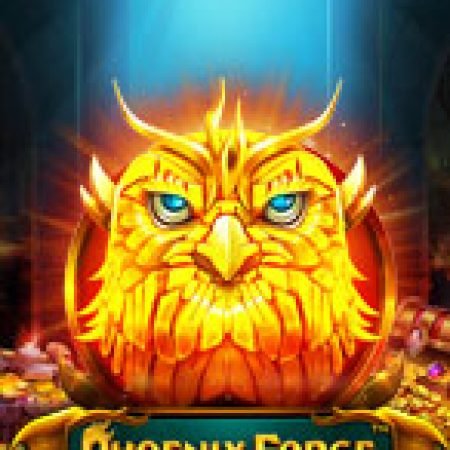 Chơi Phượng Hoàng Lửa – Phoenix Forge Slot Miễn Phí: Tận Hưởng Khoảnh Khắc Vui Nhộn