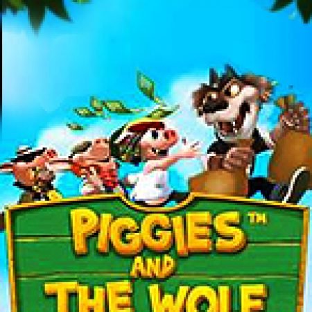 Trải Nghiệm Siêu Hấp Dẫn Cùng Piggies and The Wolf Slot