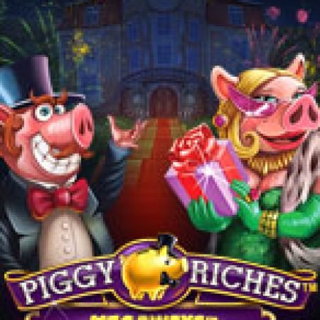 Hướng Dẫn Chơi Heo Vàng Megaways – Piggy Riches Megaways Slot Cho Người Mới Bắt Đầu