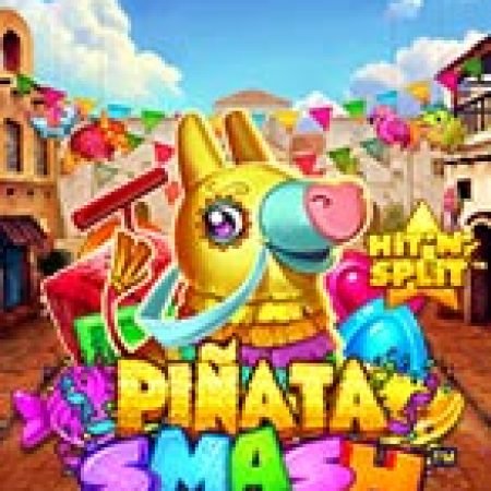 Piñata Smash™ Slot – Trò Chơi Slot Dành Cho Cả Gia Đình