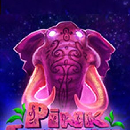 Chơi Pink Elephants Slot Miễn Phí: Tận Hưởng Khoảnh Khắc Vui Nhộn