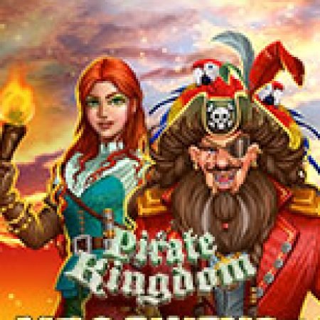 Hướng Dẫn Chơi Pirate Kingdom Megaways Slot Cho Người Mới Bắt Đầu