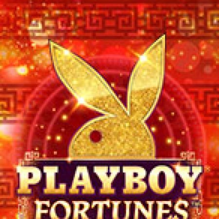 Vòng Quay Ma Thuật Của Playboy Fortunes Slot: Chơi Thử Miễn Phí Ngay