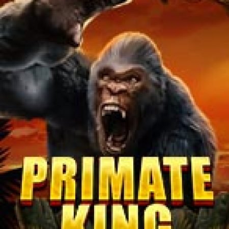 Chơi Vua Khỉ – Primate King Slot Miễn Phí: Tận Hưởng Khoảnh Khắc Vui Nhộn